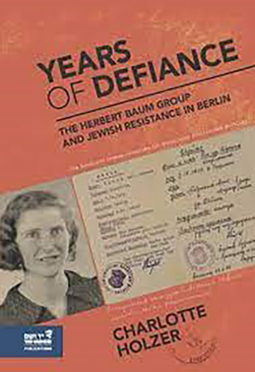 Years of Defiance: The Herbert Baum Group and Jewish Resistance in Berlin